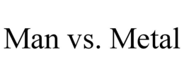 MAN VS. METAL trademark