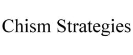 CHISM STRATEGIES trademark
