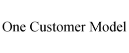ONE CUSTOMER MODEL trademark