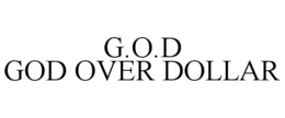 G.O.D GOD OVER DOLLAR trademark