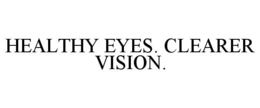 HEALTHY EYES. CLEARER VISION. trademark