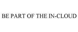 BE PART OF THE IN-CLOUD trademark