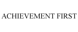 ACHIEVEMENT FIRST trademark