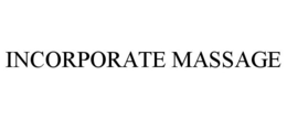INCORPORATE MASSAGE trademark