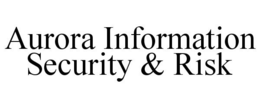 AURORA INFORMATION SECURITY & RISK trademark