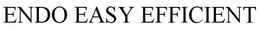 ENDO EASY EFFICIENT trademark