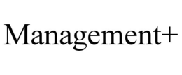 MANAGEMENT+ trademark