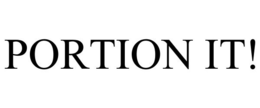 PORTION IT! trademark