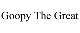 GOOPY THE GREAT trademark