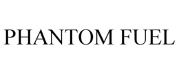 PHANTOM FUEL trademark