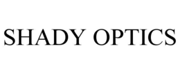 SHADY OPTICS trademark