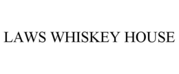 LAWS WHISKEY HOUSE trademark
