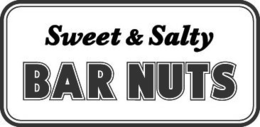 SWEET & SALTY BAR NUTS trademark