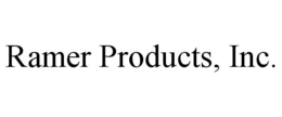 RAMER PRODUCTS, INC. trademark