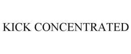 KICK CONCENTRATED trademark