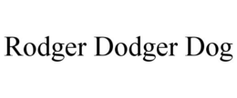 RODGER DODGER DOG trademark