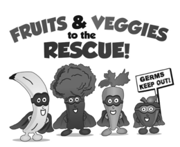 FRUITS & VEGGIES TO THE RESCUE! GERMS KEEP OUT! trademark