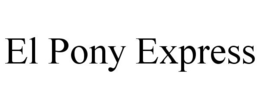 EL PONY EXPRESS trademark