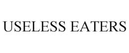 USELESS EATERS trademark