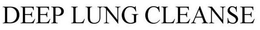 DEEP LUNG CLEANSE trademark