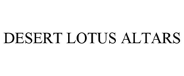 DESERT LOTUS ALTARS trademark