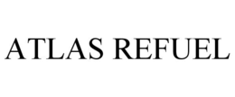 ATLAS REFUEL trademark