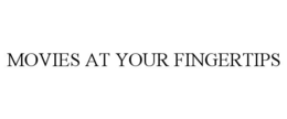 MOVIES AT YOUR FINGERTIPS trademark