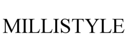 MILLISTYLE trademark