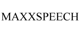 MAXXSPEECH trademark
