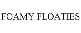 FOAMY FLOATIES trademark