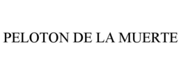 PELOTON DE LA MUERTE trademark