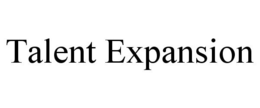 TALENT EXPANSION trademark