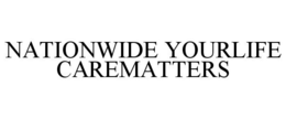NATIONWIDE YOURLIFE CAREMATTERS trademark