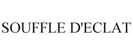 SOUFFLE D'ECLAT trademark