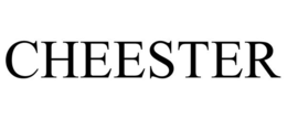 CHEESTER trademark
