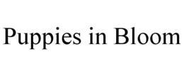 PUPPIES IN BLOOM trademark