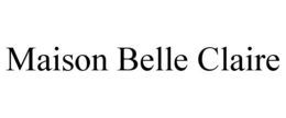 MAISON BELLE CLAIRE trademark
