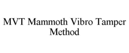 MVT MAMMOTH VIBRO TAMPER METHOD trademark