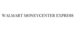 WALMART MONEYCENTER EXPRESS trademark