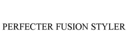 PERFECTER FUSION STYLER trademark