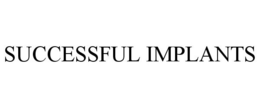 SUCCESSFUL IMPLANTS trademark