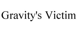 GRAVITY'S VICTIM trademark