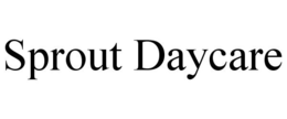 SPROUT DAYCARE trademark