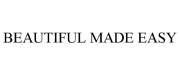 BEAUTIFUL MADE EASY trademark