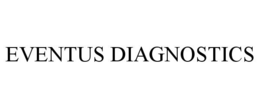 EVENTUS DIAGNOSTICS trademark