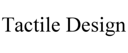 TACTILE DESIGN trademark