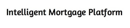 INTELLIGENT MORTGAGE PLATFORM trademark