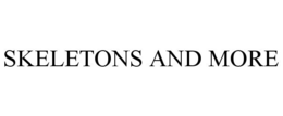 SKELETONS AND MORE trademark