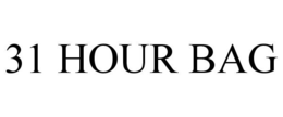 31 HOUR BAG trademark