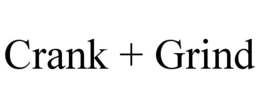 CRANK + GRIND trademark